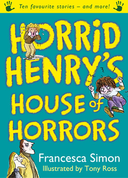 Horrid Henry’s House of Horrors