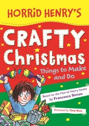 Horrid Henry's Crafty Christmas: Things to Make and Do