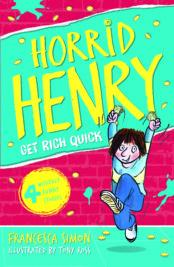 Horrid Henry Get Rich Quick (book 5)